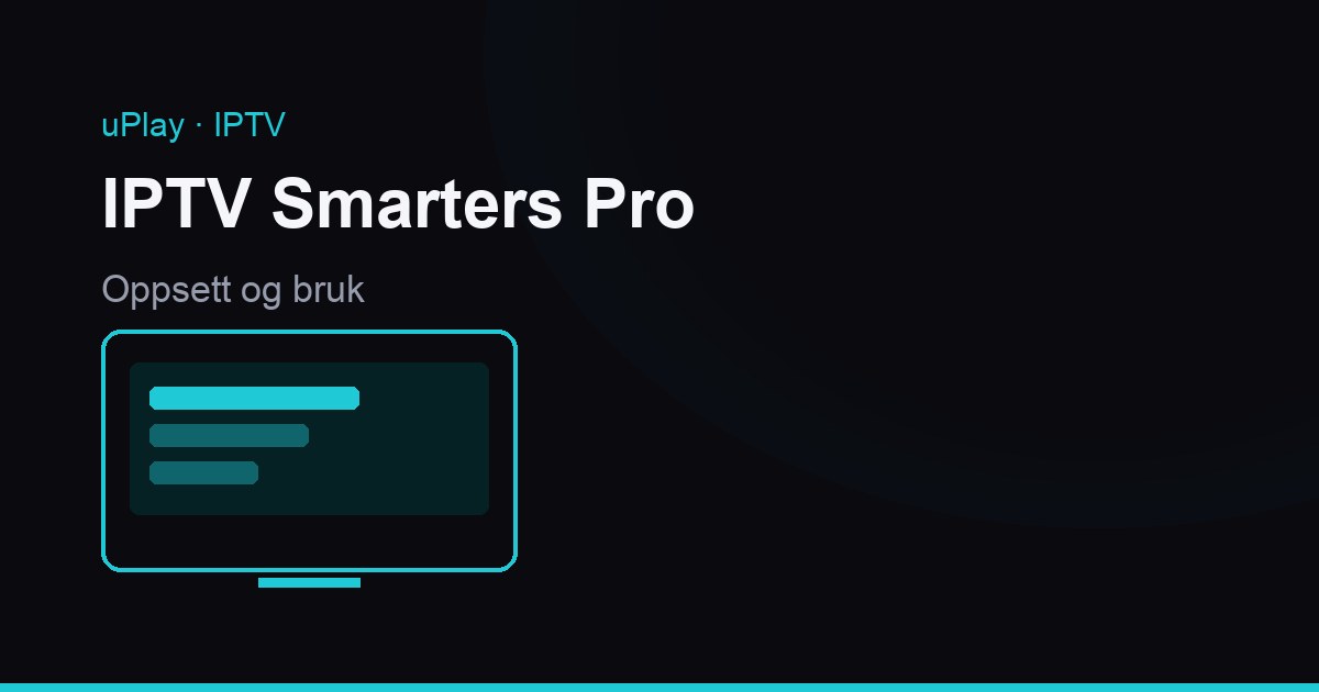 IPTV Smarters Pron käyttöönotto vaihe vaiheelta